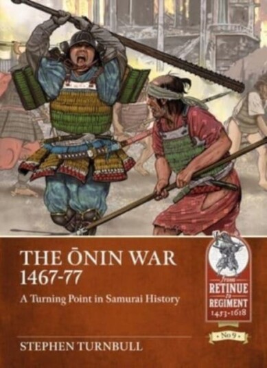 The ONin War 146777 A Turning Point in Samurai History The ONin War 146777 A Turning Point in Samurai History