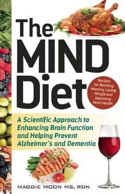 The Mind Diet Av Maggie Ms Rdn Moon