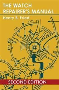 Fried Henry B The Watch Repairer's Manual
