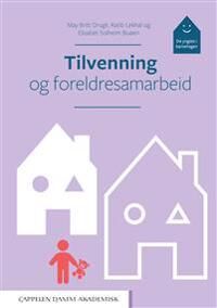 Tilvenning Og Foreldresamarbeid Av May Britt Drugli, Ratib Lekhal, Elisabet Solheim Buøen