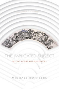 The Implicated Subject Av Michael Rothberg The Implicated Subject Av Michael Rothberg