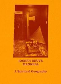 Joseph Beuys¿manresa ¿ A Spiritual Geography Av Friedhelm Mennekes, Pilar Parcerisas, Henning Christiansen, Bjorn Norgaard, Klaus¿d. Pohl