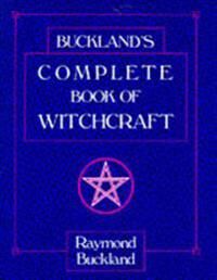 Complete Book Of Witchcraft Av Raymond Buckland Complete Book Of Witchcraft Av Raymond Buckland