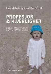 Profesjon & Kjærlighet Av Line Melvold, Einar Øverenget