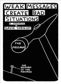 Weak Messages Create Bad Situations Av David Shrigley