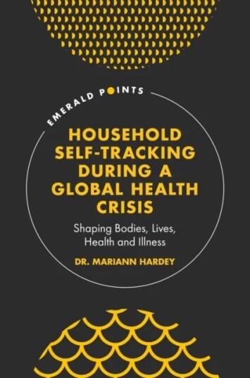 Household Self-Tracking During A Global Health Crisis Av Dr. Mariann (University Of Durham Uk) Hardey