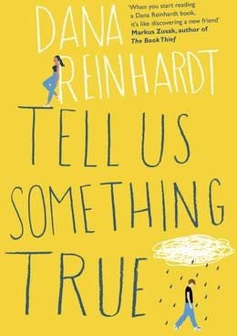 Tell Us Something True  'I promise you'll fall in love with River Dean.' E. Lockhart