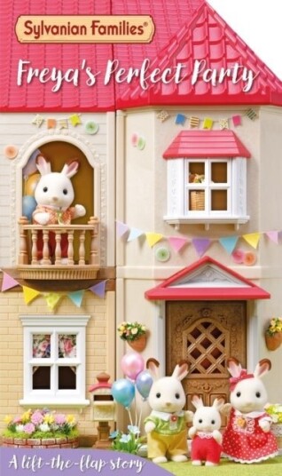 Sylvanian Families: Freya's Perfect Party: A Lift the Flap Story