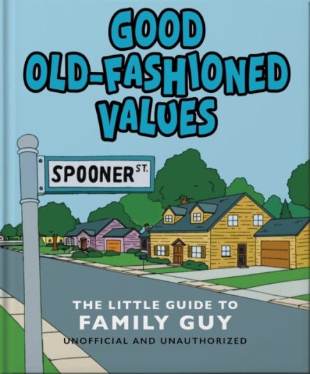 Good OldFashioned Values The Little Guide to Family Guy