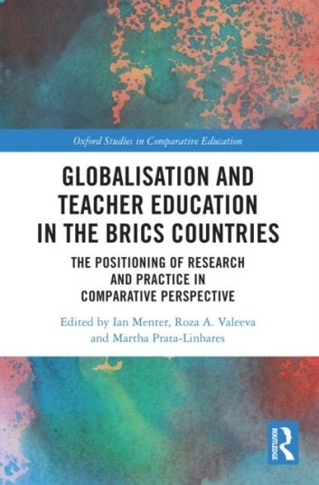 Globalisation and Teacher Education in the BRICS Countries Globalisation and Teacher Education in the BRICS Countries
