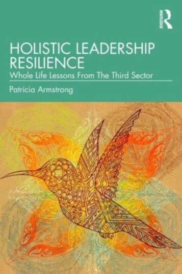 Holistic Leadership Resilience  Whole Life Lessons From The Third Sector