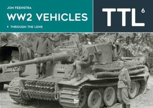 WW2 Vehicles Through the Lens Vol.6 WW2 Vehicles Through the Lens Vol.6