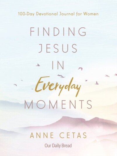 Finding Jesus in Everyday Moments Finding Jesus in Everyday Moments