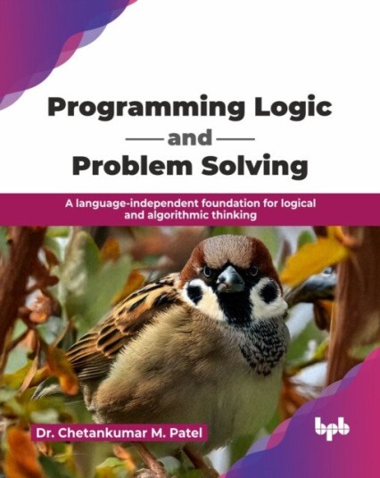 Programming Logic and Problem Solving  A languageindependent foundation for logical and algorithmic thinking