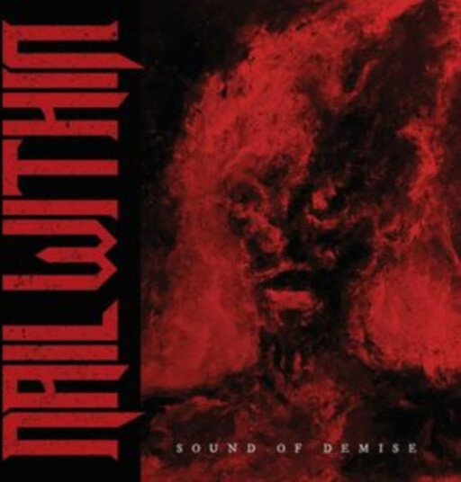 Nail Within Sound Of Demise CD