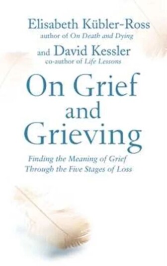 On Grief And Grieving Av David Kessler Elisabeth Kubler-Ross