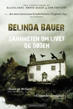 Sannheten Om Livet Og Døden Av Belinda Bauer
