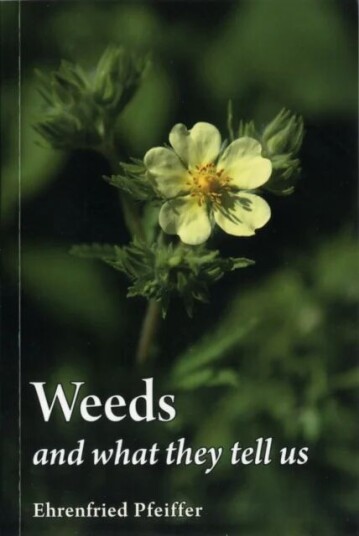 Weeds And What They Tell Us Av Ehrenfried E. Pfeiffer