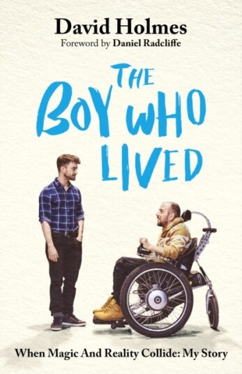 The Boy Who Lived  When Magic and Reality Collide: my story with a foreword by Daniel Radcliffe