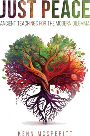 Just Peace  Ancient Teachings for the Modern Dilemma
