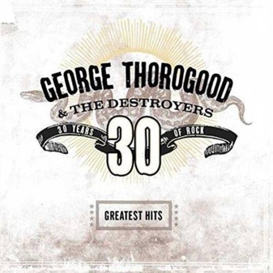 George Thorogood Greatest Hits: 30 Years Of Rock CD