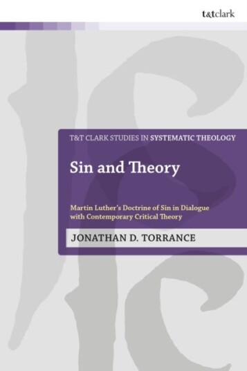 Sin and Theory Martin Luther’s Doctrine of Sin in Dialogue with Critical Theory