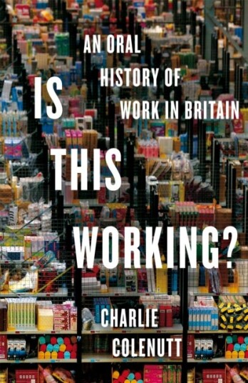Is This Working?  A Portrait of Work in Modern Britain