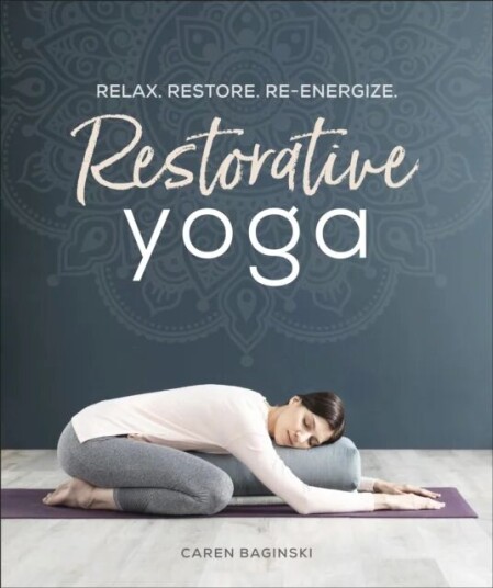 Restorative Yoga Av Restorative Yoga Caren Baginski