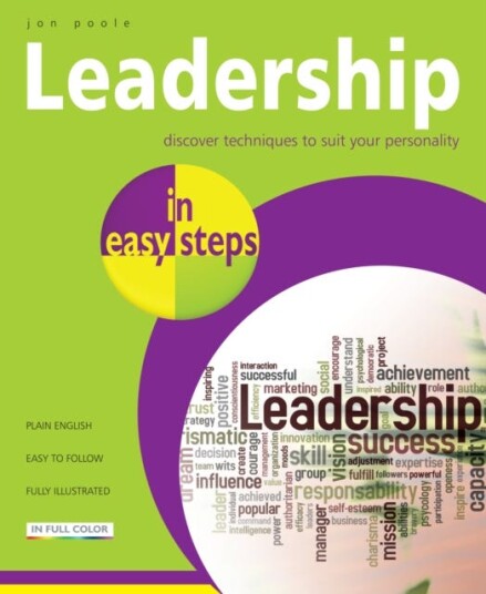 Leadership Skills in easy steps Packed with Insightful Tips