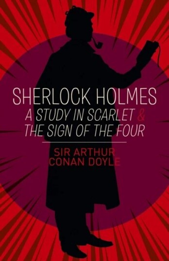Sherlock Holmes: A Study In Scarlet & The Sign Of The Four Av Arthur Conan Doyle