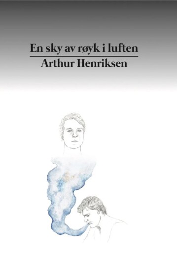 En Sky Av Røyk I Luften Av Arthur Henriksen En Sky Av Røyk I Luften Av Arthur Henriksen