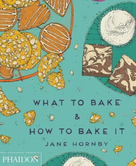 What To Bake & How To Bake It Av Jane Hornby