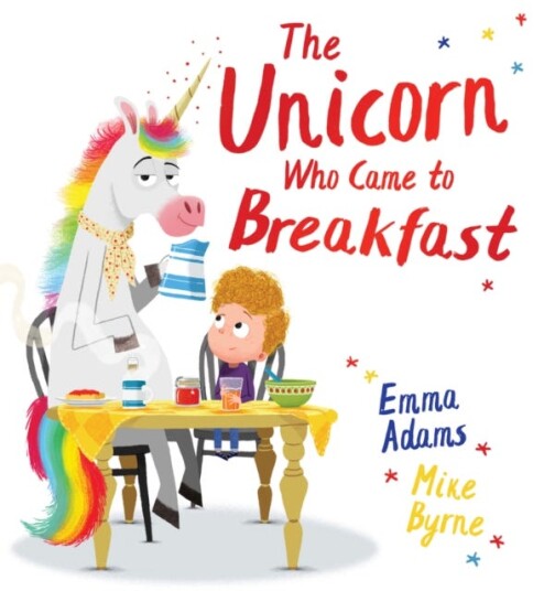 The Unicorn Who Came To Breakfast (Hb) Av Emma Adams
