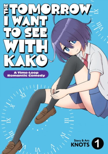 The Tomorrow I Want to See with Kako: A TimeLoop Romantic Comedy Vol. 1