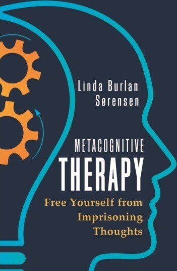 Metacognitive Therapy | Linda Burlan Sørensen | Språk: Engelsk