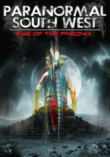Paranormal South West: Eye Of The Phoenix DVD