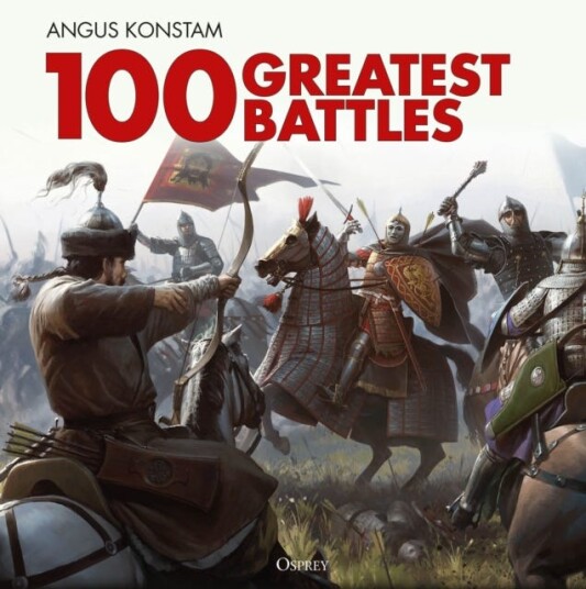 100 Greatest Battles Av Angus Konstam