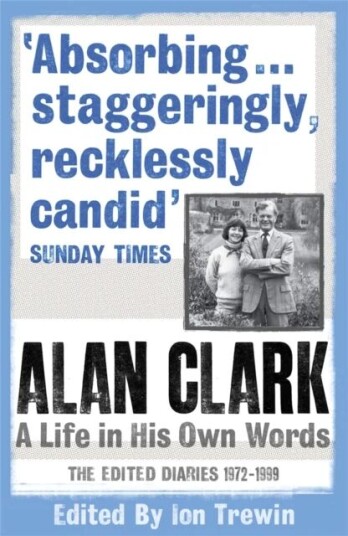 Alan Clark: A Life In His Own Words Av Alan Clark