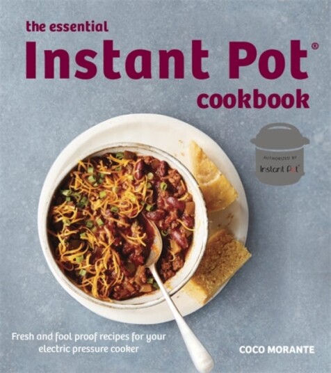 The Essential Instant Pot Cookbook Av Coco Morante