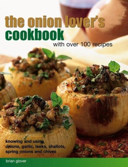 Onion Lover's Cookbook With Over 100 Recipes Onion Lover's Cookbook With Over 100 Recipes