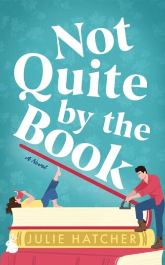 Not Quite by the Book A Novel Not Quite by the Book A Novel
