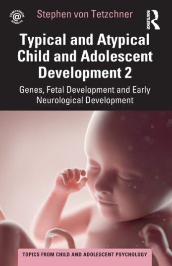 Typical And Atypical Child And Adolescent Development 2 Genes, Fetal Development And Early Neurologi Av Stephen (Department Of Psychology University O