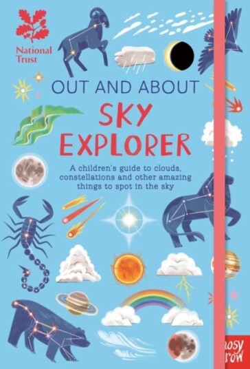 National Trust: Out And About Sky Explorer: A Children¿s Guide To Clouds, Constellations And Other A Av Elizabeth (Editorial Director At Large) Jenner