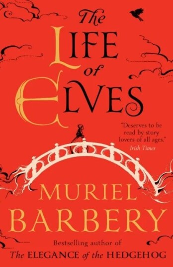 Life Of Elves Av Muriel Barbery