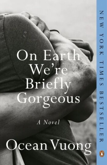 On Earth We'Re Briefly Gorgeous Av Ocean Vuong