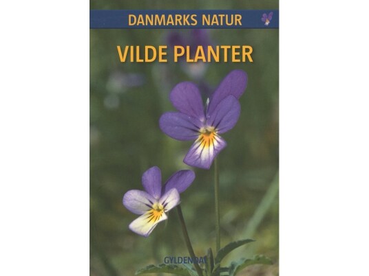 Danmarks Natur Vilde Planter | Dorte Rhode Nissen | Språk: Dansk