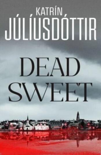Dead Sweet Av Katrin Juliusdottir