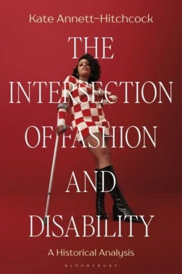The Intersection Of Fashion And Disability Av Kate (North Carolina State University Usa) Annett-Hitchcock