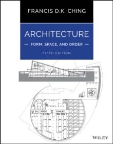 Architecture: Form, Space, And Order Av Francis D. K. (University Of Washington Seattle Wa) Ching