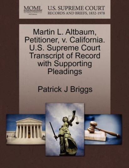 Martin L. Altbaum Petitioner V. California. U.S. Supreme Court Transcript of Record with Supportin